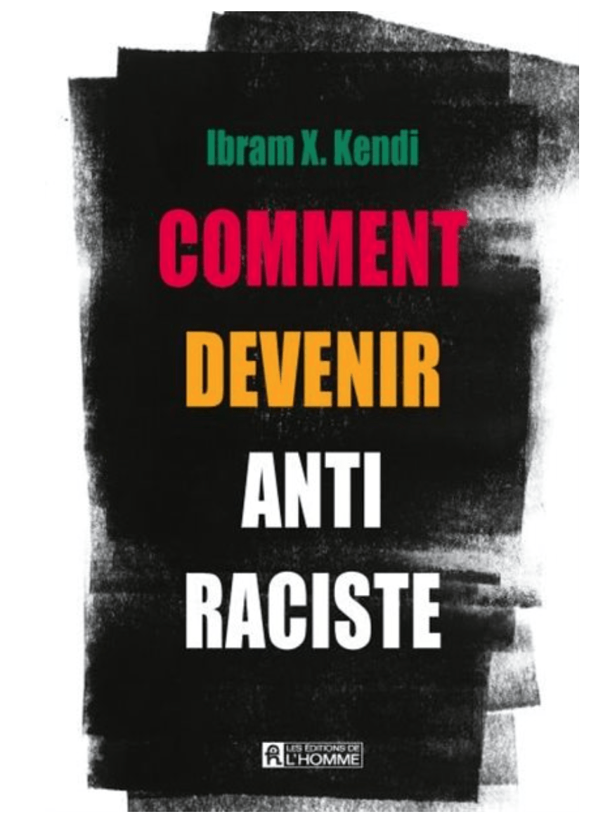 LibrairieRacines COMMENT DEVENIR ANTI-RACISTE de Ibram X. Kendi