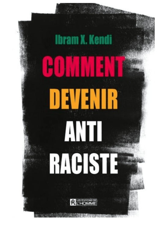 LibrairieRacines COMMENT DEVENIR ANTI-RACISTE de Ibram X. Kendi