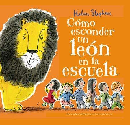 penguin Cómo esconder un león en la escuela / How to Hide a Lion at School By HELEN STEPHENS