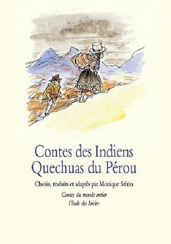 LibrairieRacines Contes des indiens Quechuas du Pérou De Monique Sterin