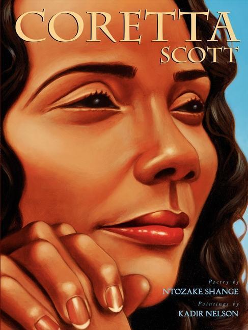 harperscollins Coretta Scott By Ntozake Shange, Illustrated by Kadir Nelson