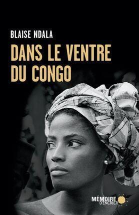 LibrairieRacines Dans le ventre du Congo Par Blaise Ndala