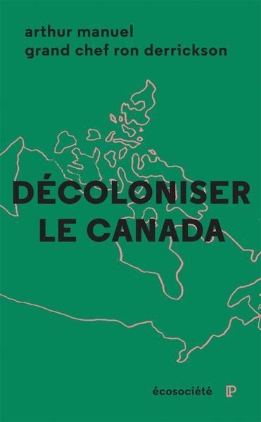 LibrairieRacines Décoloniser le Canada Cinquante ans de militantisme autochtone