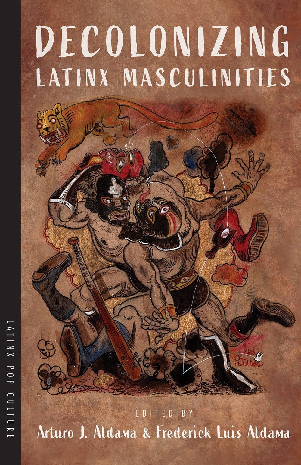 LibrairieRacines Decolonizing Latinx Masculinities Edited by Arturo J. Aldama and Frederick Luis Aldama