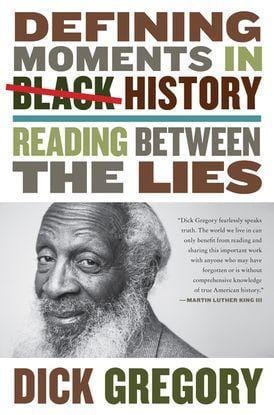 LibrairieRacines Defining Moments in Black History Reading Between the Lies by Dick Gregory