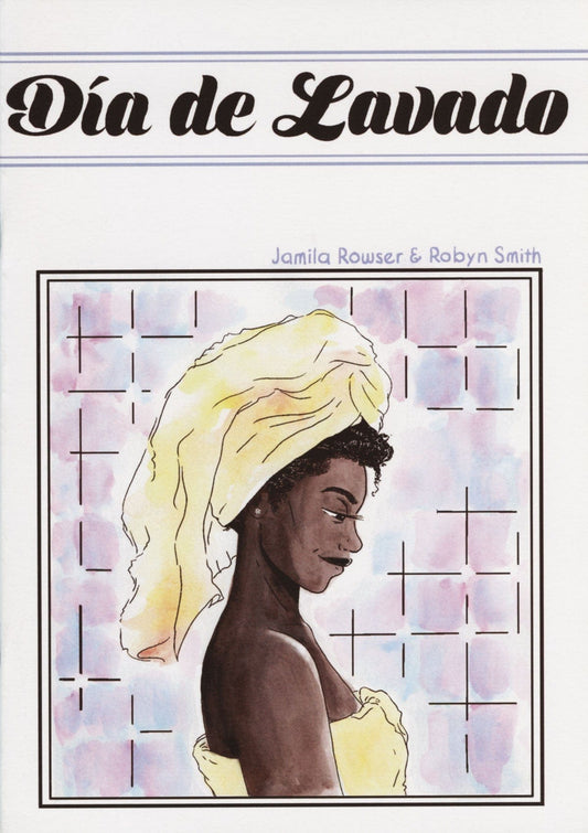 radiator comics Dia de Lavado by Jamila Rowser & Robyn Smith & Robyn Smith published by Black Josei Press
