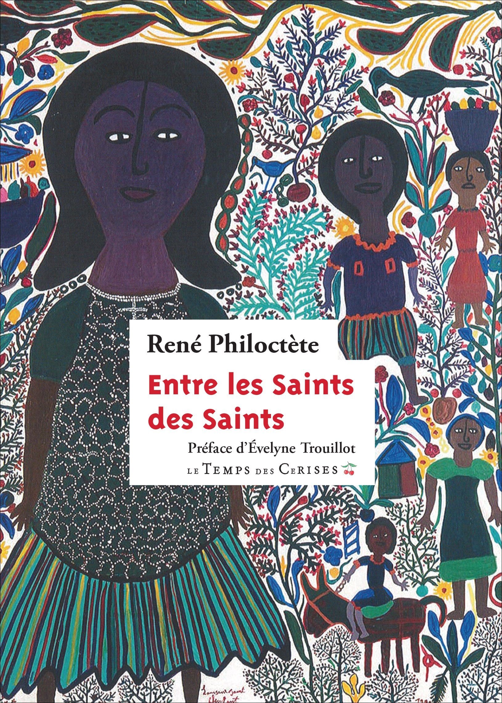 LibrairieRacines Entre les saints des saints de René Philoctète
