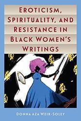 LibrairieRacines EROTICISM, SPIRITUALITY, AND RESISTANCE IN BLACK WOMEN'S WRITINGS