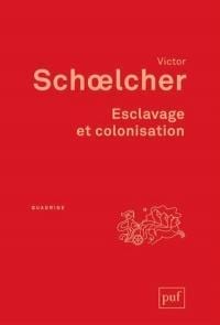 LibrairieRacines Esclavage et colonisation Par Victor Schoelcher , Aimé Césaire , Charles-André Julien , Jean-Michel CHAUMONT