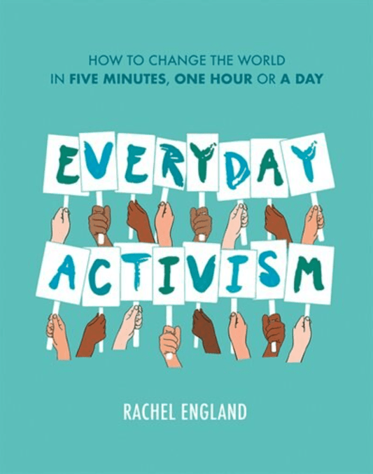LibrairieRacines Every day activism  : HOW TO CHANGE THE WORLD IN FIVE MINUTES, ONE