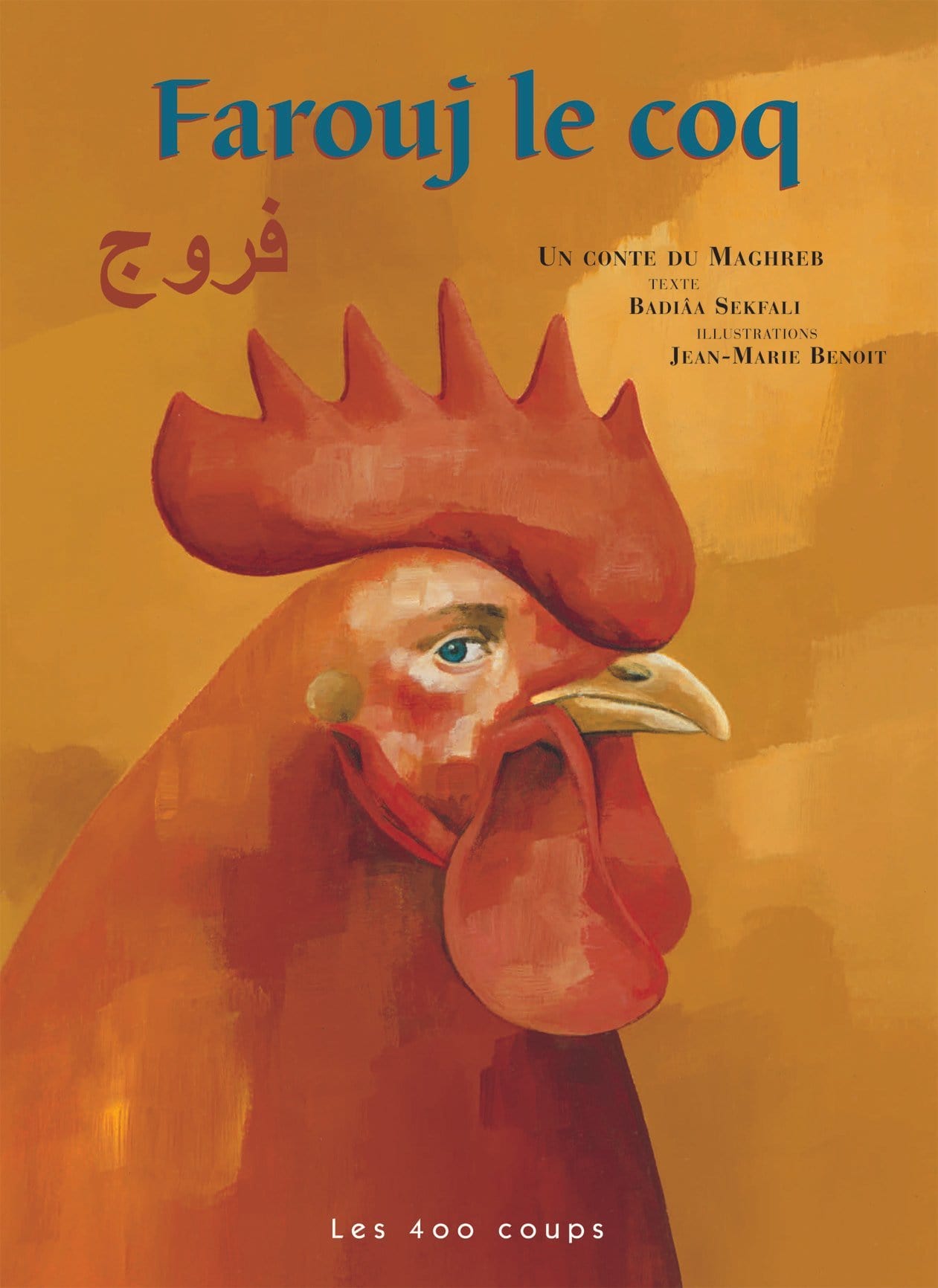 LibrairieRacines Farouj le coq: un conte du Maghreb Livre de Badiâa Sekfali