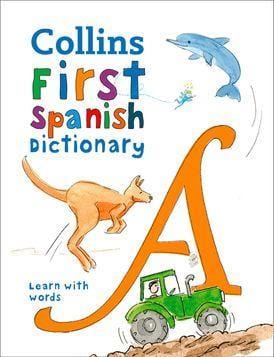 LibrairieRacines First Spanish Dictionary: 500 first words for ages 5+ (Collins First Dictionaries)