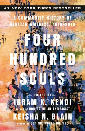 penguin Four Hundred Souls A Community History of African America, 1619-2019 Author  Ibram X. Kendi and Keisha N. Blain