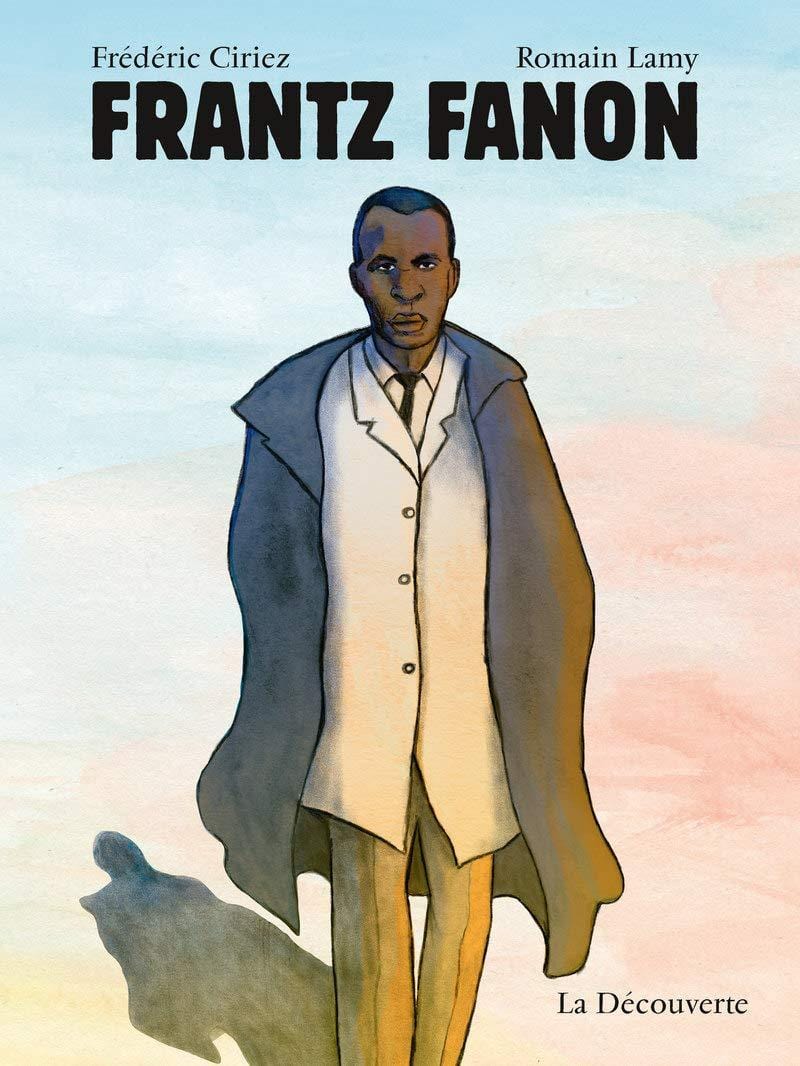 LibrairieRacines Frantz Fanon Par Frédéric Ciriez , Romain Lamy