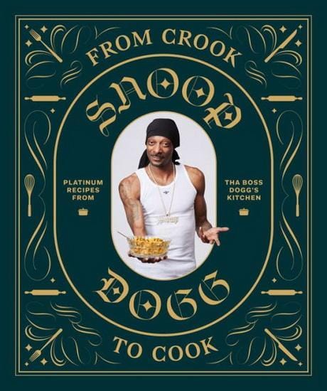 raincoast From Crook to Cook : Platinum Recipes from Tha Boss Dogg's Kitchen De Snoop Dogg