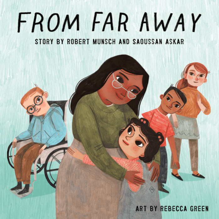 LibrairieRacines From Far Away By Robert Munsch and Saoussan Askar and Rebecca Green