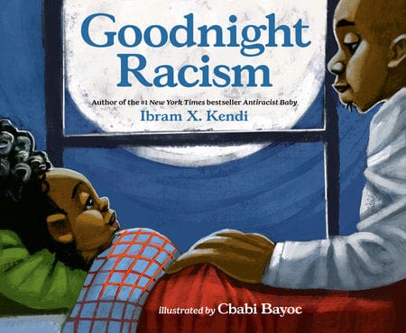 penguin Goodnight Racism by Ibram X. Kendi; illustrated by Cbabi Bayoc