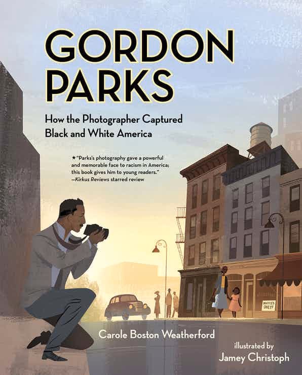 UTP Distribution Gordon Parks: How the Photographer Captured Black and White America By Carole Boston Weatherford