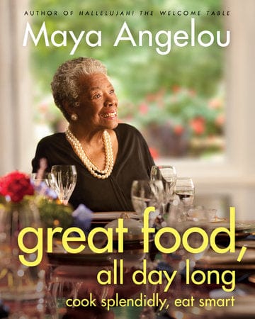 penguin Great Food, All Day Long COOK SPLENDIDLY, EAT SMART: A COOKBOOK By Maya Angelou