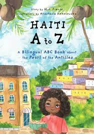 raincoast Haiti A to Z: A Bilingual ABC Book about the Pearl of the Antilles