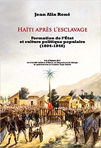 self made Haiti après l'esclavage par Jean Alix René