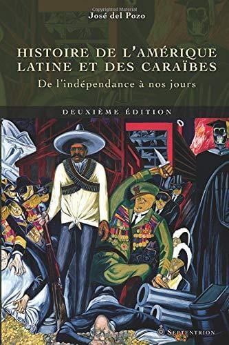 LibrairieRacines Histoire de l'Amérique latine et des Caraïbes [nouvelle édition] De l'indépendance à nos jours DEL POZO, JOSÉ