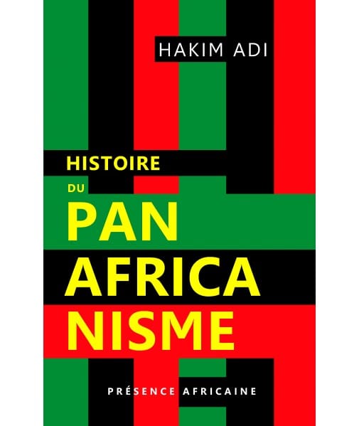 présence africaine Histoire du Panafricanisme ADI Hakim