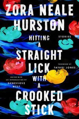 LibrairieRacines Hitting a Straight Lick with a Crooked Stick Stories from the Harlem Renaissance by Zora Neale Hurston