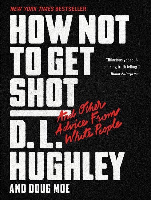 LibrairieRacines How not to get shot and other advice From white people by D. L. Hughley, Doug Moe