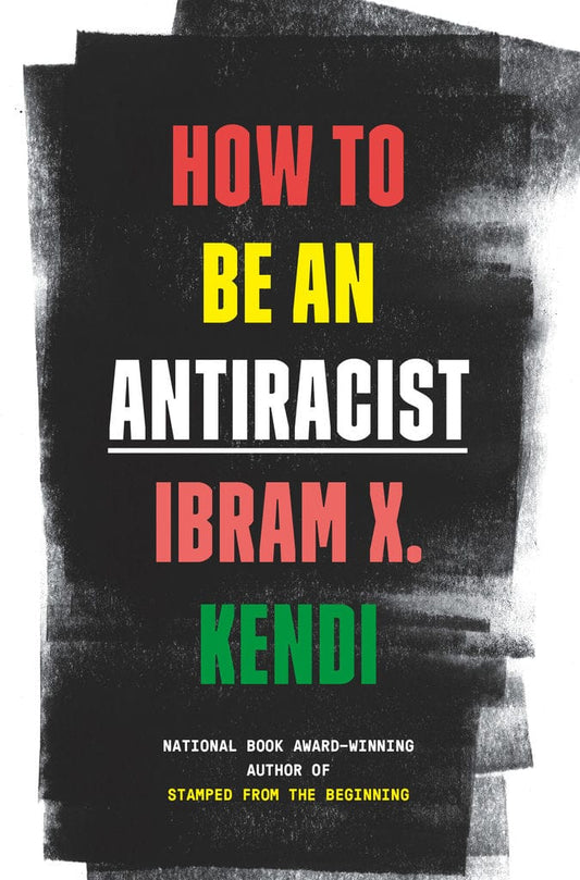 penguin How to be antiracist by Ibram X. Kendi