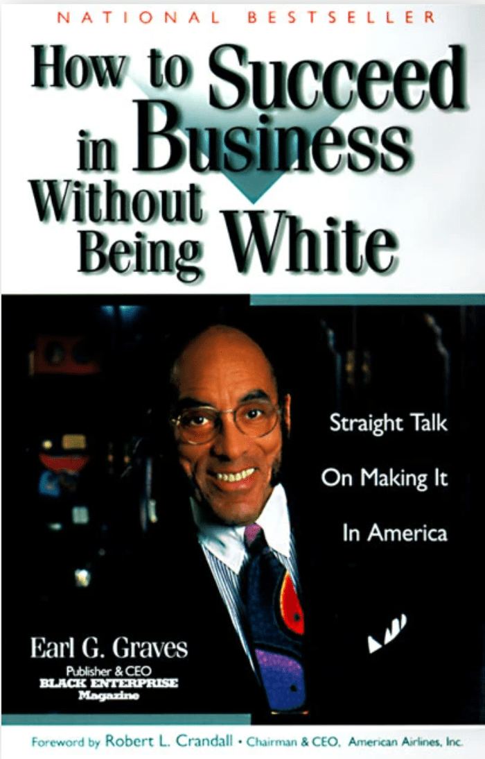 LibrairieRacines How to Succeed in Business Without Being White Straight Talk on Making It in America By Earl G. Graves (1998)