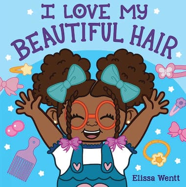 scholastic I Love My Beautiful Hair By Elissa Wentt