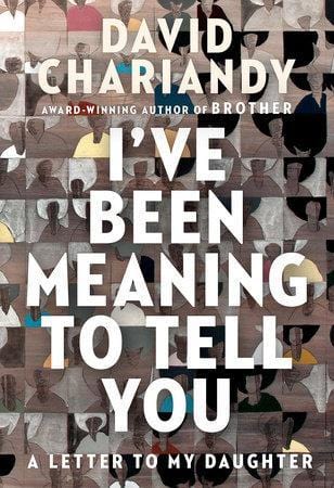 LibrairieRacines I've Been Meaning to Tell You: A Letter to My Daughter Livre de David Chariandy