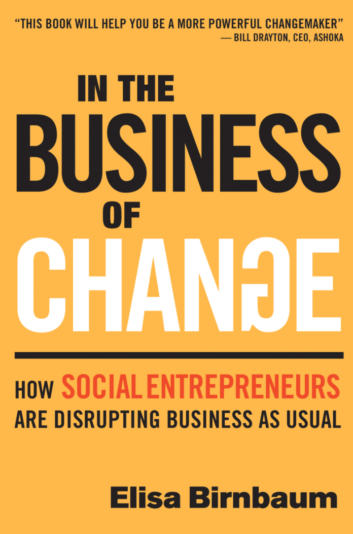 LibrairieRacines In the Business of Change: How Social Entrepreneurs are Disrupting Business as Usual By Elisa Birnbaum