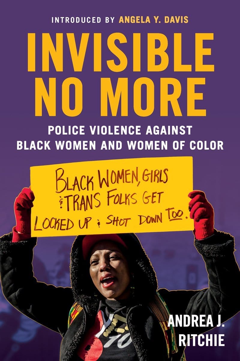 penguin Invisible no more by Andrea J. Ritchie Foreword by Angela Y. Davis