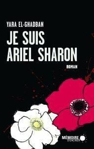 socadis Je suis Ariel Sharon Par Yara El-Ghadban