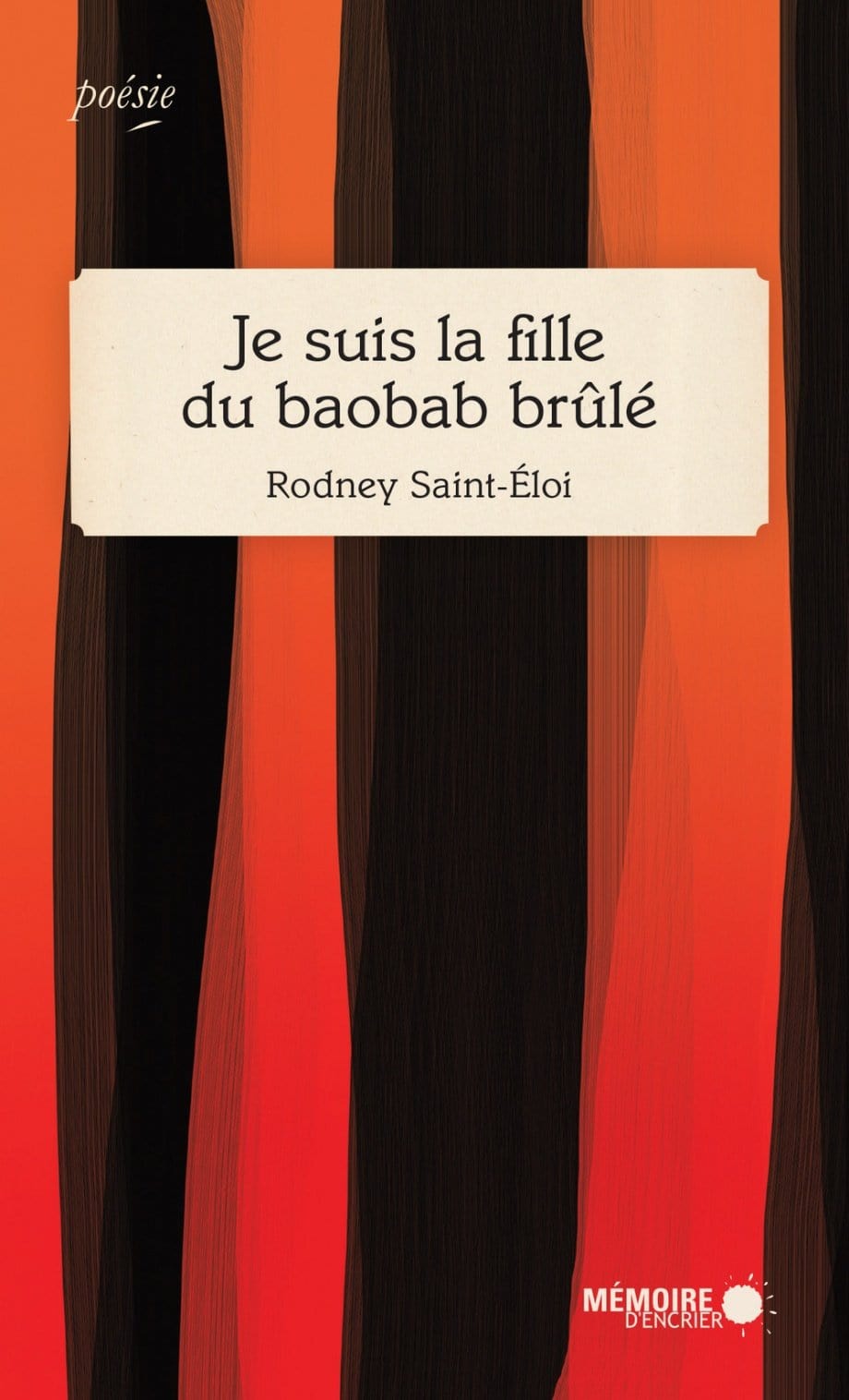 LibrairieRacines Je suis la fille du baobab brûlé Livre de Rodney Saint-Éloi