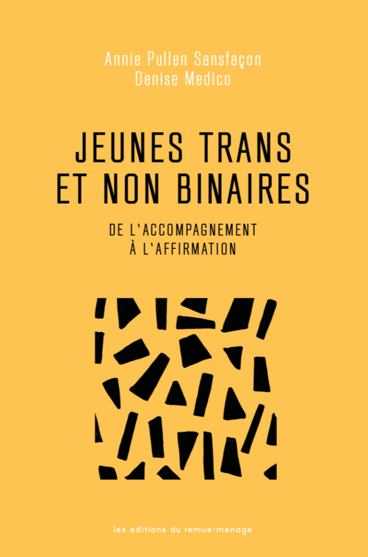 LibrairieRacines Jeunes trans et non binaires De l'accompagnement à l'affirmation — sous la direction de Denise Medico et Annie Pullen Sansfaçon