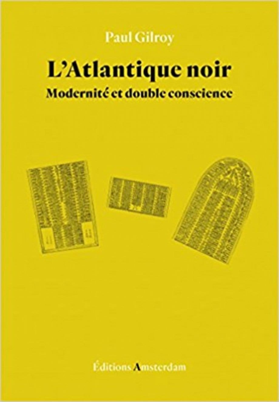 LibrairieRacines L'Atlantique noir : modernité et double conscience Par Paul Gilroy , Nadia Yala Kisukidi