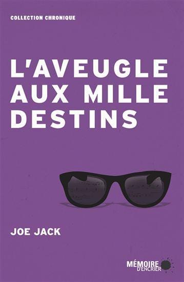 LibrairieRacines L'Aveugle aux mille destins De Joe Jack