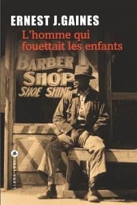 LibrairieRacines L'homme qui fouettait les enfants - Ernest J.Gaines