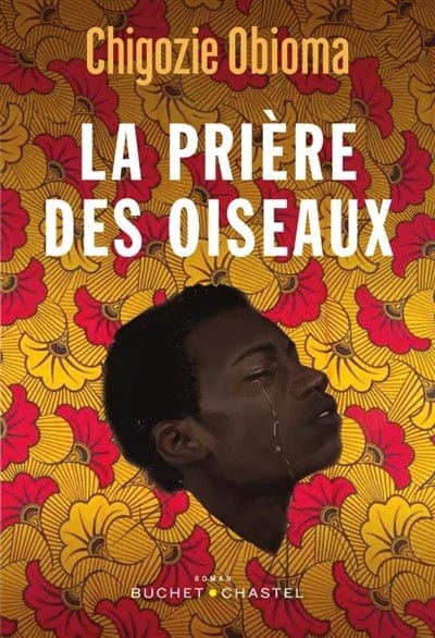 LibrairieRacines La prière des oiseaux Par Chigozie Obioma