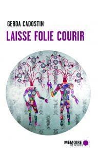 LibrairieRacines LAISSE FOLIE COURIR de Gerda Cadostin