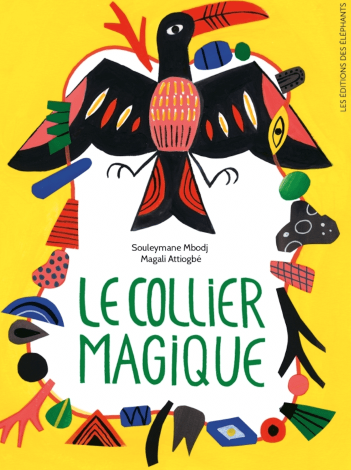 LibrairieRacines Le Collier magique MBODJ, SOULEYMANE   ATTIOGBÉ, MAGALI (Illustré par)