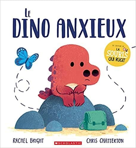 LibrairieRacines Le dino anxieux De Rachel Bright Illustrations de Chris Chatterton