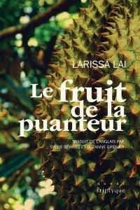LibrairieRacines Le fruit de la puanteur Par Larissa Lai