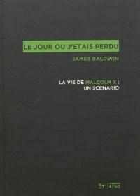 socadis Le jour où j'étais perdu -  la vie de Malcolm X: un scénario