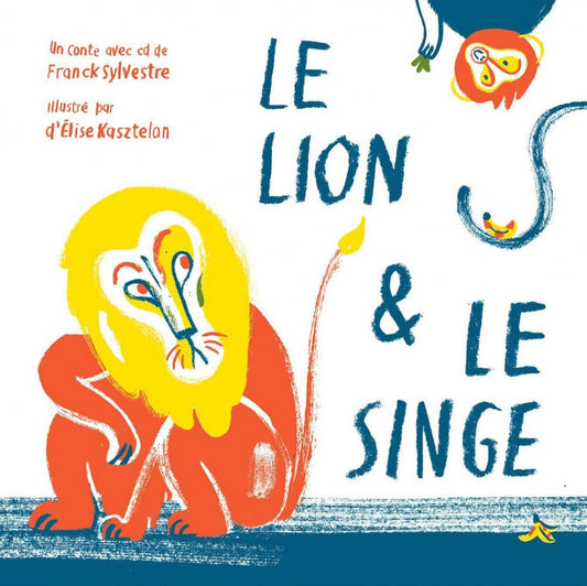 LibrairieRacines Le Lion et le singe + CD De Franck Sylvestre | Élise Kasztelan