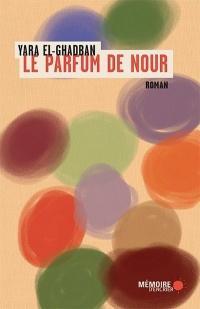 LibrairieRacines Le parfum de Nour Par Yara El-Ghadban