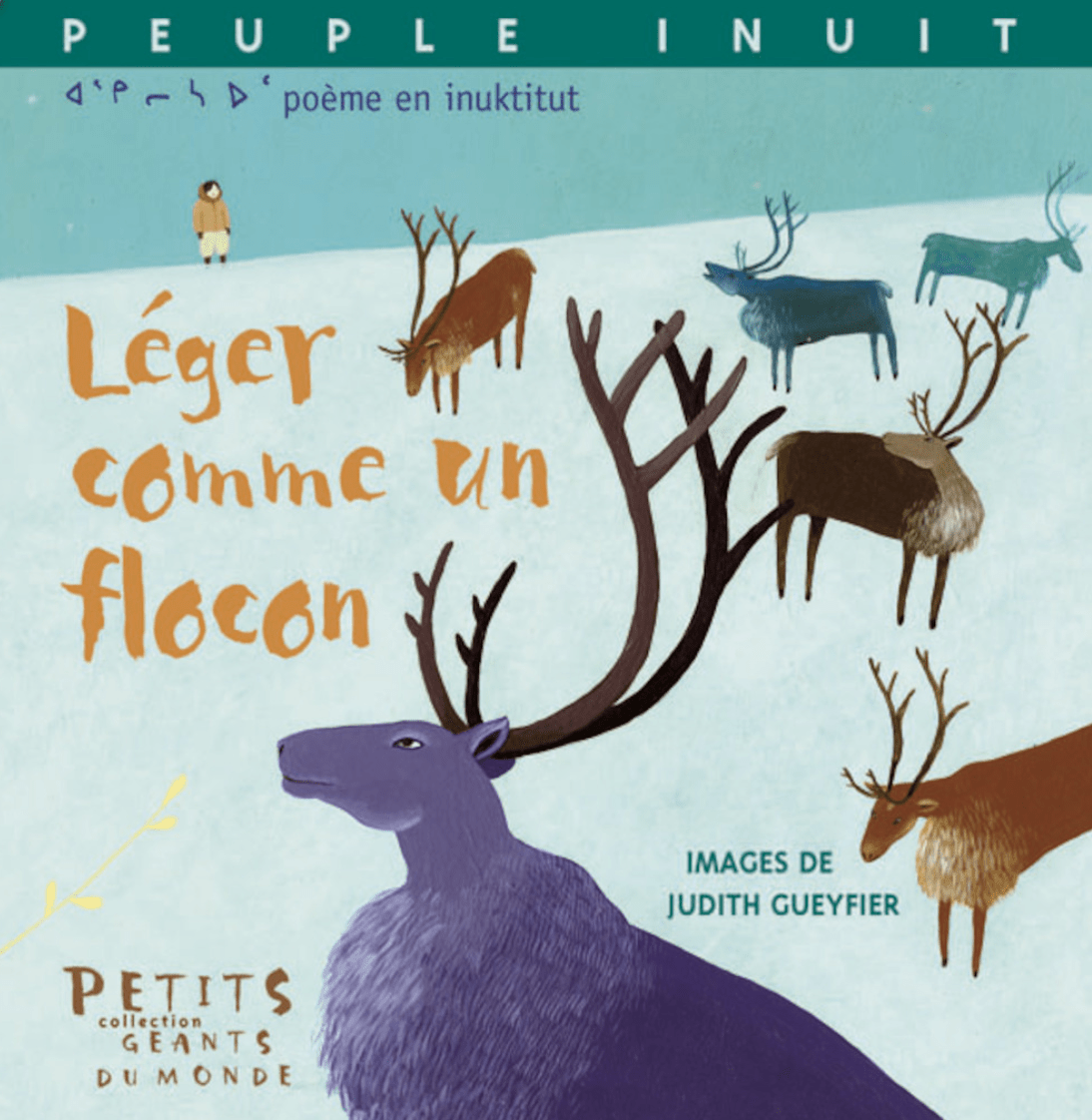 LibrairieRacines Léger comme un flocon du  PEUPLE INUIT Illustré par GUYFIER, JUDITH